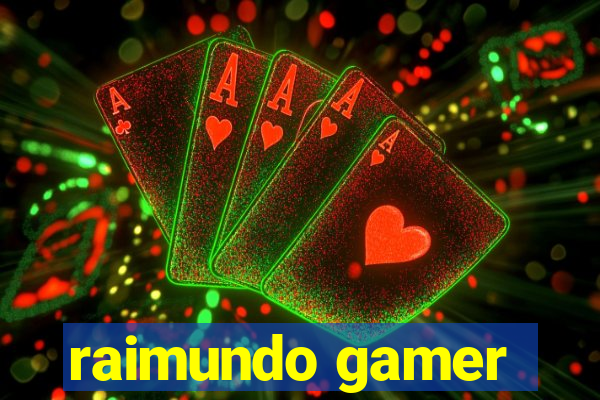 raimundo gamer